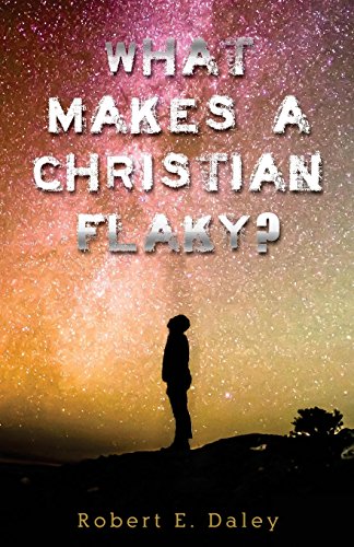 Stock image for What Makes A Christian Flaky? for sale by Lucky's Textbooks