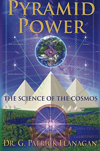 9780692643419: Pyramid Power: The Science of the Cosmos: Volume 1 (The Flanagan Revelations)
