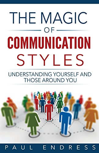 Stock image for The Magic of Communication Styles: Understanding Yourself And Those Around You for sale by More Than Words