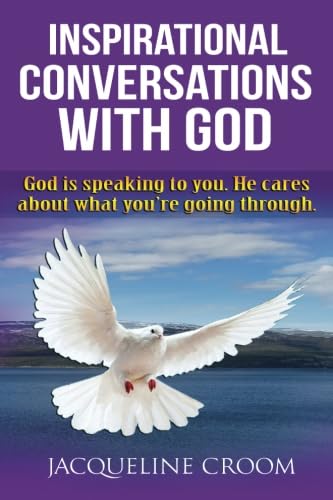 Imagen de archivo de Inspirational Conversations With God: God Is Speaking To You. He Cares About What You're Going Through. a la venta por Wonder Book