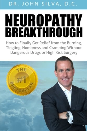 Stock image for Neuropathy Breakthrough: How to Finally Get Relief from the Burning, Tingling, Numbness, and Cramping Symptoms of Neuropathy without Dangerous Drugs or High-Risk Surgery for sale by Revaluation Books