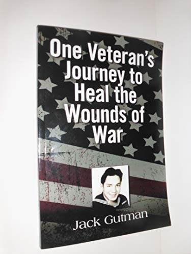 9780692648728: "One Veteran's Journey To Heal the Wounds of War"