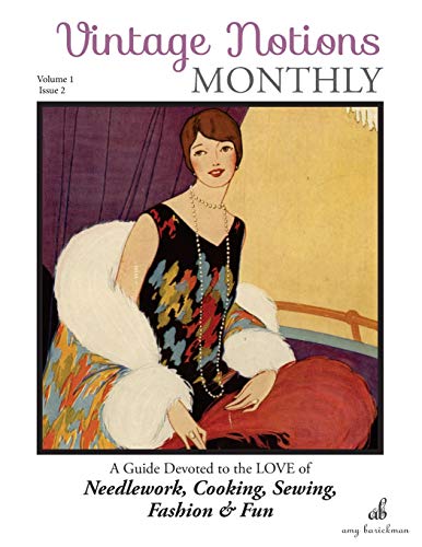 Stock image for Vintage Notions Monthly - Issue 2: A Guide Devoted to the Love of Needlework, Cooking, Sewing, Fasion & Fun for sale by SecondSale