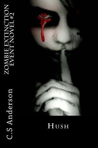 Stock image for Zombie Extinction Event Novel #2: Hush (Zombie Extinction Novel) for sale by ThriftBooks-Dallas