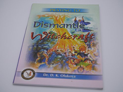 Imagen de archivo de Praying to Dismantle Witchcraft a la venta por ZBK Books