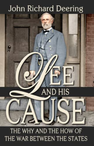 Stock image for Lee and His Cause: The Why and the How of the War Between the States for sale by GreatBookPrices