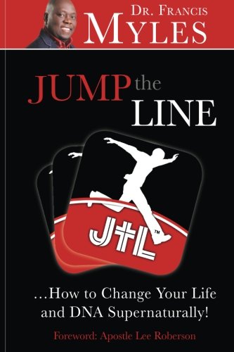 9780692651315: Jump The Line: ...Change your Life and DNA Supernaturally!