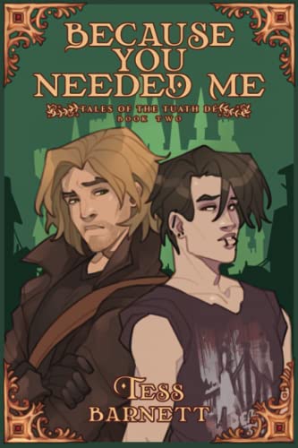 Imagen de archivo de Because You Needed Me (Tales of the Tuath D) a la venta por GF Books, Inc.