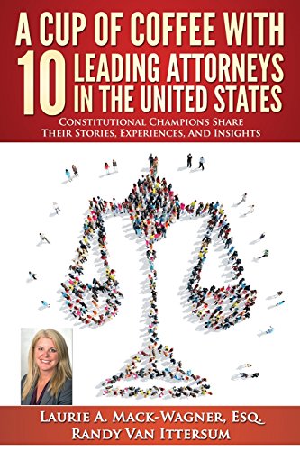 Beispielbild fr A Cup of Coffee With 10 Leading Attorneys In The United States: Constitutional Champions Share Their Stories, Experiences, And Insights zum Verkauf von Lucky's Textbooks