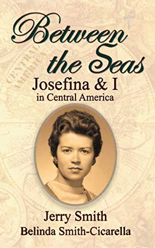 9780692653128: Between the Seas: Josefina and I in Central America