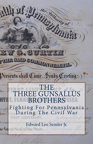 Beispielbild fr The Three Gunsallus Brothers Fighting For Pennsylvania During The Civil War zum Verkauf von PBShop.store US