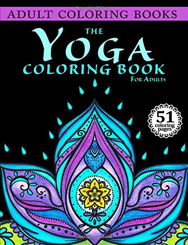 Stock image for Adult Coloring Books: The Yoga Coloring Book For Adults for sale by Big River Books