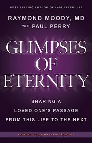 Stock image for Glimpses of Eternity: Sharing a Loved One's Passage From This Life to the Next for sale by SecondSale