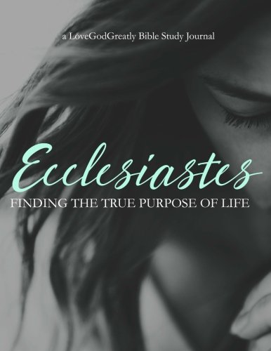 Imagen de archivo de Ecclesiastes: Finding The True Purpose Of Life a la venta por ThriftBooks-Dallas