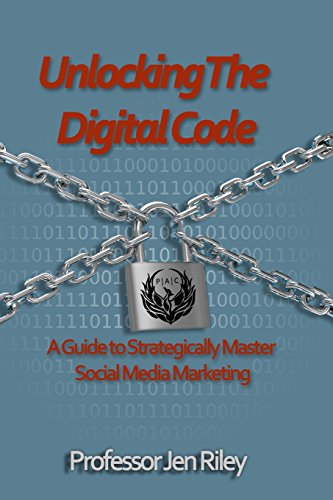 Imagen de archivo de Unlocking the Digital Code: A Guide to Strategically Master Social Media Marketing a la venta por SecondSale