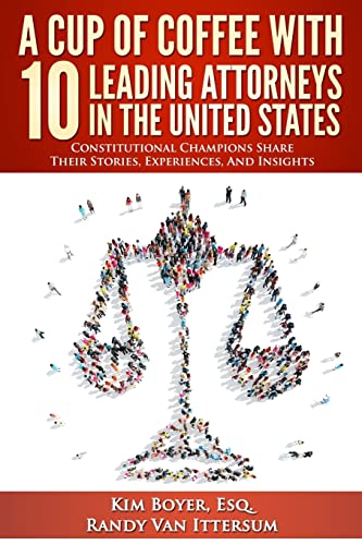 Imagen de archivo de A Cup of Coffee With 10 Leading Attorneys In The United States: Constitutional Champions Share Their Stories, Experiences, And Insights a la venta por Jenson Books Inc