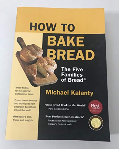 Beispielbild fr How To Bake Bread: The Five Families of Bread zum Verkauf von BooksRun