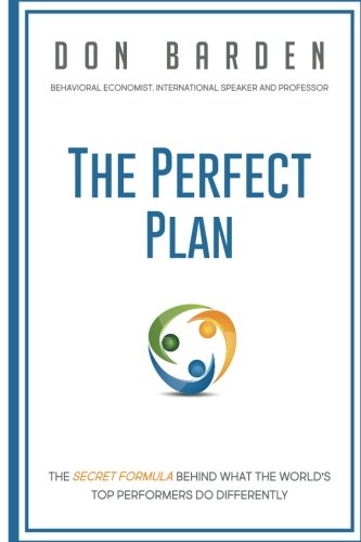 9780692657799: The Perfect Plan: A Study that Reveals the Secret Behind the World's Elite Leaders, Sales and Marketing Professionals