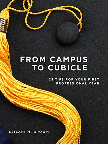 Beispielbild fr From Campus To Cubicle: 25 Tips For Your First Professional Year zum Verkauf von Books of the Smoky Mountains