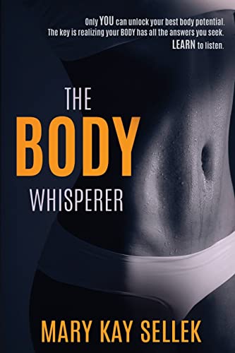 Stock image for The Body Whisperer: Using the Principles of Integrative Body Conditioning to Create a Strong Body for Life for sale by Jenson Books Inc