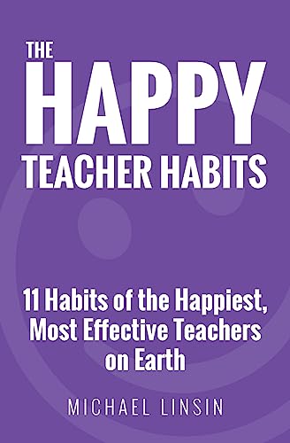 Beispielbild fr The Happy Teacher Habits: 11 Habits of the Happiest, Most Effective Teachers on Earth zum Verkauf von BooksRun