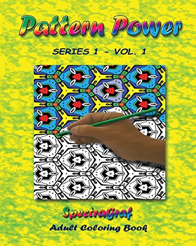 9780692659281: Pattern Power - Adult Coloring Book, Vol.1: Grown-up Approach to the Fun You Had as a Kid