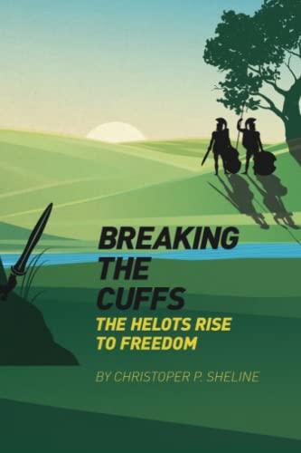 Stock image for Breaking the Cuffs: The Helots Rise to Freedom: The Helots Rise to Freedom for sale by Lucky's Textbooks