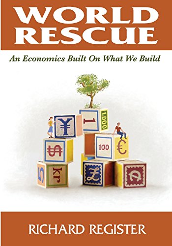 Imagen de archivo de World Rescue: An Economics Built on What we Build (Black and White) a la venta por Lucky's Textbooks