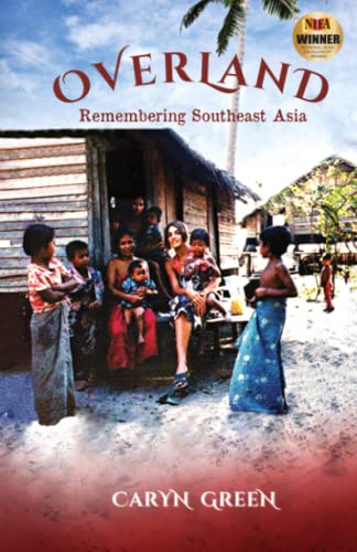 Imagen de archivo de Overland:Remembering Southeast Asia a la venta por Open Books