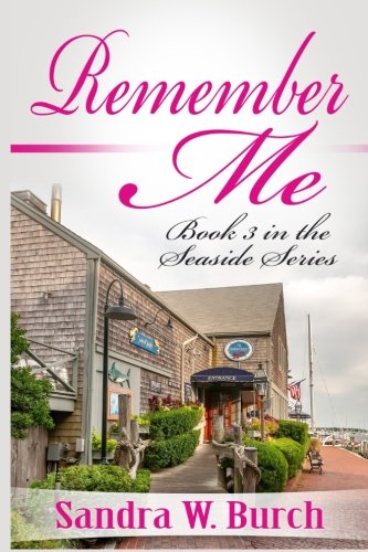 Imagen de archivo de Remember Me Book 3 in the Seaside Series Volume 3 a la venta por PBShop.store US