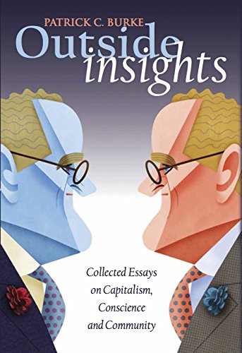 Stock image for Outside Insights: Collected Essays on Capitalism, Conscience and Community for sale by SecondSale