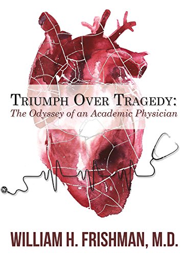 Stock image for Triumph Over Tragedy: The Odyssey of an Academic Physician for sale by ThriftBooks-Atlanta