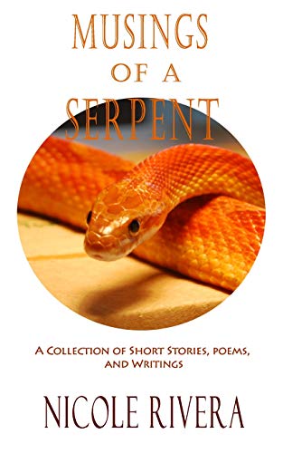 Stock image for Musings of a Serpent: A Collection of Short Stories, Poems, and Writings for sale by Welcome Back Books