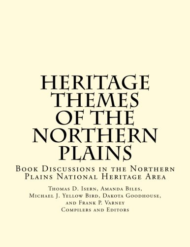 Imagen de archivo de Heritage Themes of the Northern Plains: Book Discussions in the Northern Plains National Heritage Area: Volume 3 (Circular) a la venta por Revaluation Books