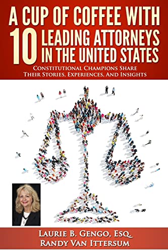 Beispielbild fr A Cup of Coffee With 10 Leading Attorneys In The United States: Constitutional Champions Share Their Stories, Experiences, And Insights zum Verkauf von Lucky's Textbooks