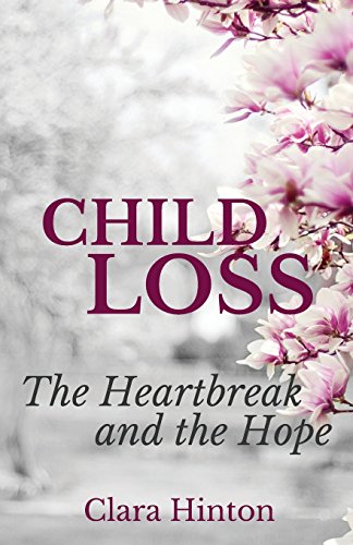 Stock image for Child Loss: The Heartbreak and the Hope for sale by Dream Books Co.