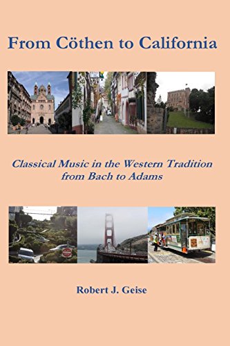 Stock image for From Coethen to California: Classical Music from Bach to Adams for sale by Lucky's Textbooks