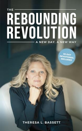Stock image for The Rebounding Revolution: A New Day, A New Way for sale by Book Lover's Warehouse