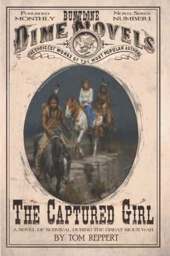 Stock image for The Captured Girl: A Novel of Survival during the Great Sioux War for sale by Chiron Media