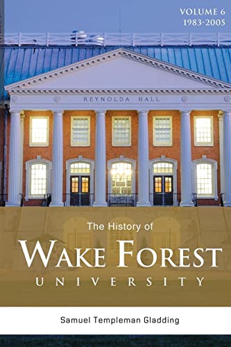 Imagen de archivo de The History of Wake Forest University: Volume 6 a la venta por ThriftBooks-Atlanta