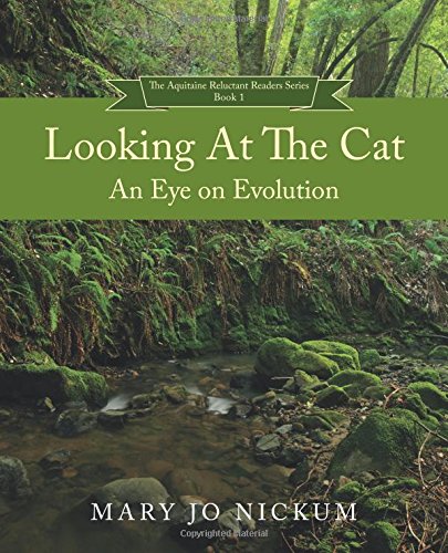 Stock image for Looking at the Cat: An Eye on Evolution: Volume 1 (The Aquitaine Reluctant Reader Series) for sale by Revaluation Books