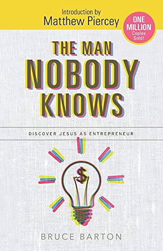 9780692671641: The Man Nobody Knows: Discover Jesus As Entrepreneur