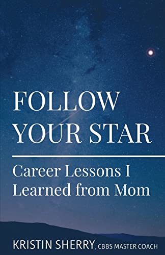 Stock image for Follow Your Star: Career Lessons I Learned from Mom for sale by Lucky's Textbooks