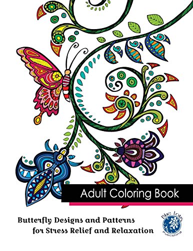 Beispielbild fr Adult Coloring Book: Butterfly Designs and Patterns for Stress Relief and Relaxation zum Verkauf von PlumCircle