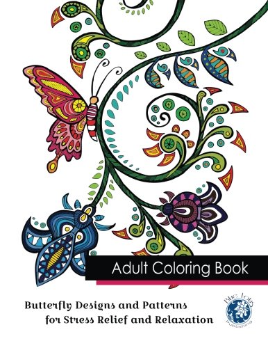 9780692672396: Adult Coloring Book: Butterfly Designs and Patterns for Stress Relief and Relaxation