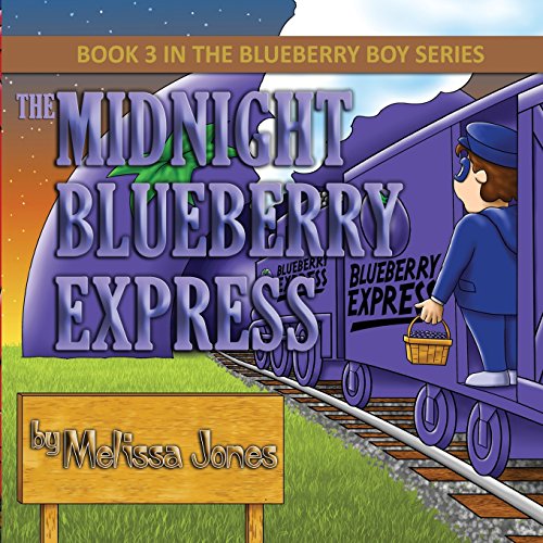 9780692672495: The Midnight Blueberry Express: Book 3 in the Blueberry Boy Series