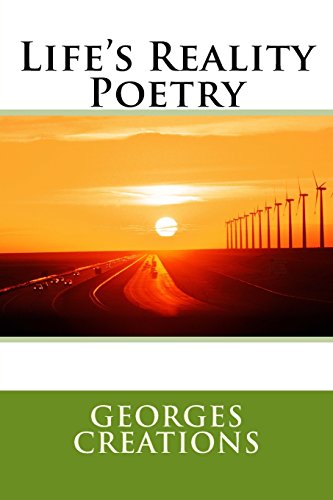 Life's Reality Poetry: Life's Reality Poetry - Creations, Georges