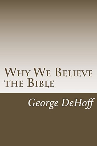 Stock image for Why We Believe the Bible for sale by GF Books, Inc.
