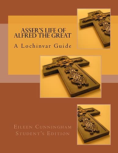 Beispielbild fr Asser's Life of Alfred the Great: A Lochinvar Guide (Lochinvar Guides to Classic Works of Nonfiction) zum Verkauf von Lucky's Textbooks