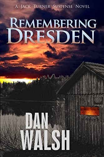 Beispielbild fr Remembering Dresden (Jack Turner Suspense Series) zum Verkauf von BooksRun